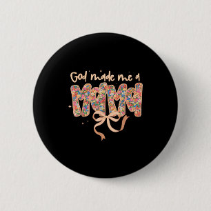 God Maakte Me Een Mama Coquette Boog Christelijk J Ronde Button 5,7 Cm