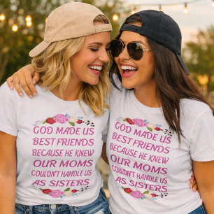 God Maakte Ons Beste Vriendinnen Niet Zusters T-Sh T-shirt