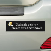 God maakte politie zodat brandweermannen helden zo bumpersticker (Op auto)