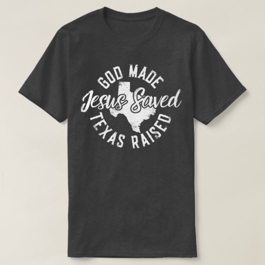 God maakte Texas opgevoed Jezus gered T-shirt (Design voorkant)