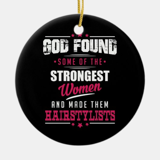 God Made HairStylists Hilarious Profession Design Keramisch Ornament (Voorkant)