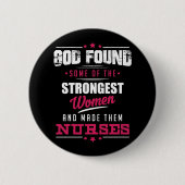 God Made Nurses Hilarious Profession Design Ronde Button 5,7 Cm (Voorkant)