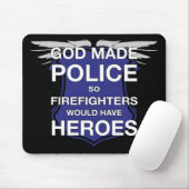 God Made Politie zodat brandweerlieden helden zoud Muismat (Met muis)
