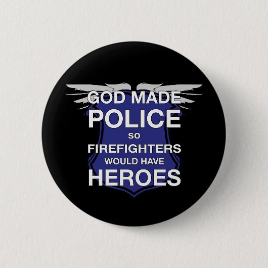 God Made Politie zodat brandweerlieden helden zoud Ronde Button 5,7 Cm (Voorkant)