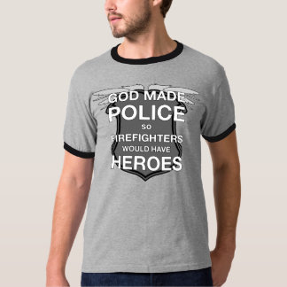 God Made Politie zodat brandweerlieden helden zoud T-shirt