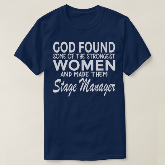 God Made Ssterst Women Stage Manager T-shirt (Design voorkant)