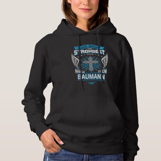 God Made The Strongest And Named Them Baumann Hoodie (Voorkant)