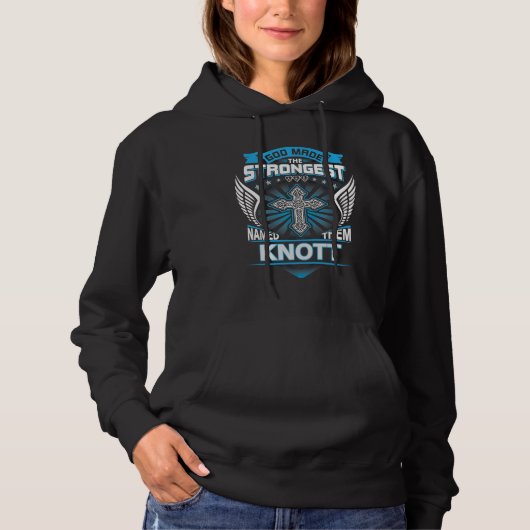 God Made The Strongest And Named Them Knott Hoodie (Voorkant)