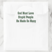 God moet van stommerige mensen houden ronde sticker (Tas)