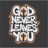 God Never Leaves You beroemd gemaakt door Black Ed Sticker (Voorkant)
