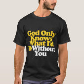 God Only Know Beach Boys Tekst Pet Sounds T-shirt (Voorkant)
