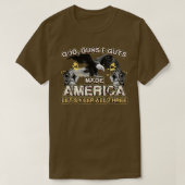 God Pistolen hebben Amerika laten zien dat ze er d T-shirt (Design voorkant)