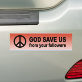 God redde ons van je volgelingen bumpersticker (Op auto)