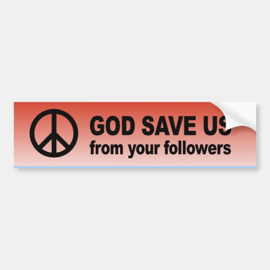 God redde ons van je volgelingen bumpersticker (Voorkant)