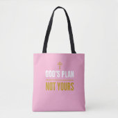 God’s Plan, Not Yours – Tote Bag (Voorkant)