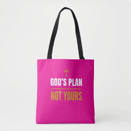 God’s Plan, Not Yours – Tote Bag (Voorkant)
