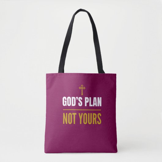 God’s Plan, Not Yours – Tote Bag (Voorkant)
