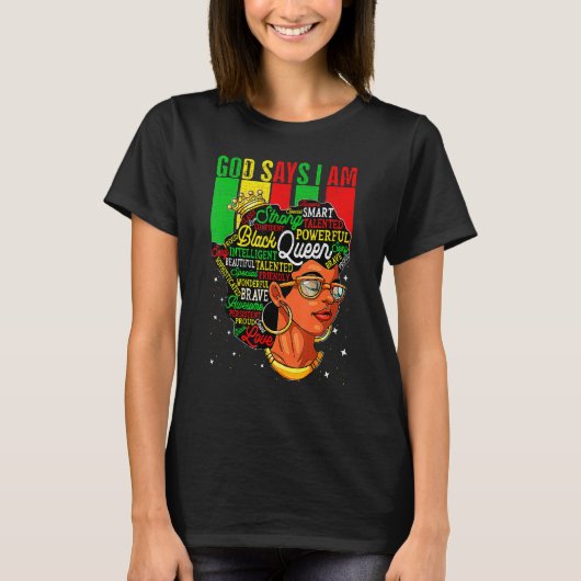 God Say I Am Powerful Black Melanin History Month_ T-shirt (Voorkant)