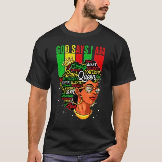 God Say I Am Powerful Black Melanin History Month_ T-shirt (Voorkant)