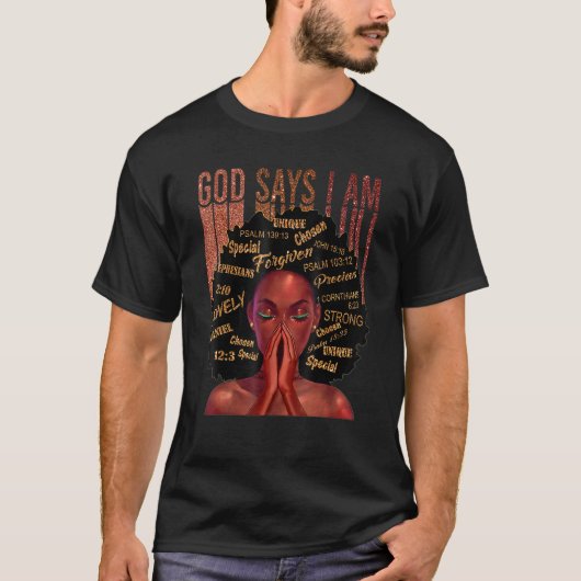 God Says I Am Black History Queen Melanin Afro Afr T-shirt (Voorkant)