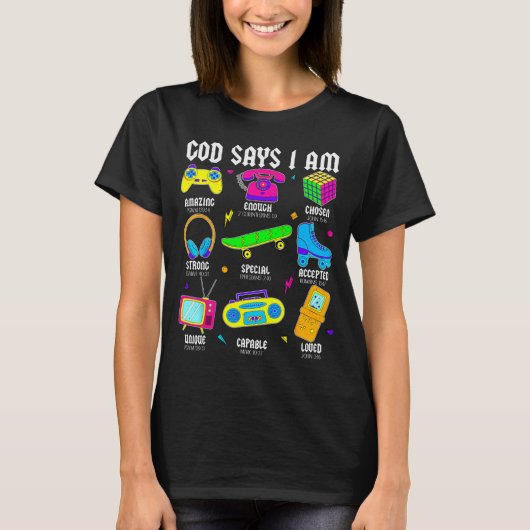 God Says I Am Christian Men Women Kids Retro 80's T-shirt (Voorkant)