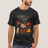 God Says I Am Fall Vibes Autumn Christian Women Me T-shirt (Voorkant)