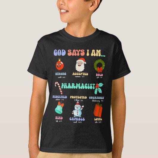 God Says I Am Pharmacist Christmas Pharmacy Tech C T-shirt (Voorkant)