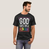 God Say's I'm A Human LGBTQ Equality Rainbow Pride T-shirt (Voorkant volledig)