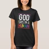 God Say's I'm A Human LGBTQ Equality Rainbow Pride T-shirt (Voorkant)