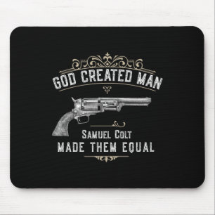God schiep de mens Samuel Colt maakte ze gelijk Muismat