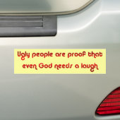 God Sense of Humor Ugly People Bumpersticker (Op auto)