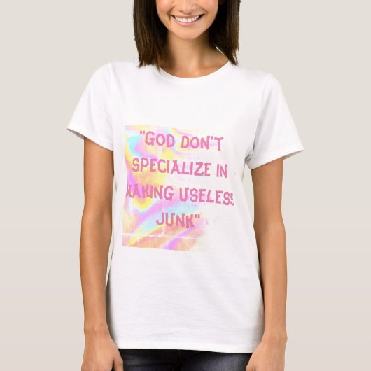 God specialiseert zich niet in Making Junk T-shirt (Voorkant)