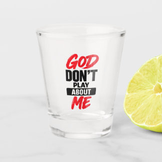 God speelt niet met mij Christelijk geloof Quote Shot Glas