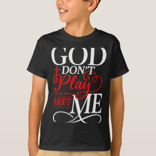 God speelt niet met mij Inspirerend Geloof T-shirt