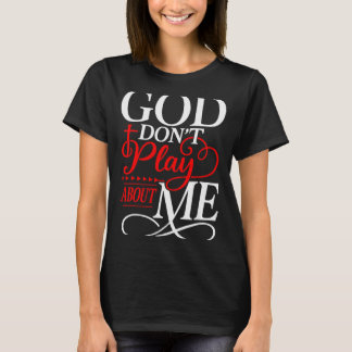 God speelt niet met mij Inspirerende geloof  T-shirt