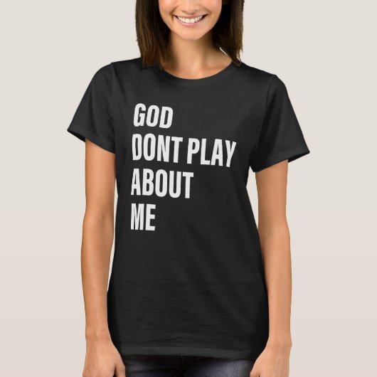 God speelt niet over mij. t-shirt (Voorkant)