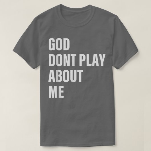 God speelt niet over mij. t-shirt (Design voorkant)