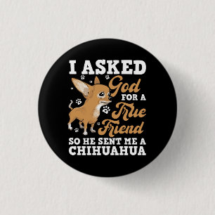 God stuurde me een Chihuahua echte vriend Dierenvr Ronde Button 3,2 Cm