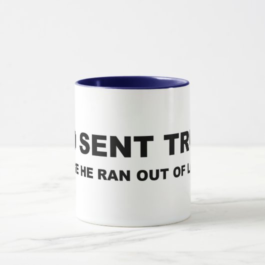 God stuurde Trump omdat hij uit de buurt kwam Mok (Midden)