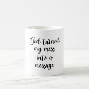 God veranderde mijn zooi in een boodschap koffiemok