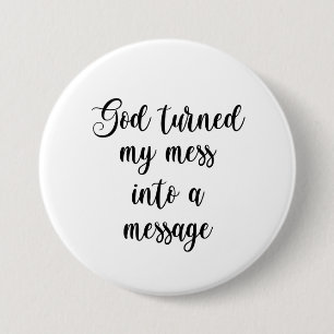 God veranderde mijn zooi in een boodschap ronde button 7,6 cm