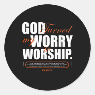 God veranderde mijn zorg in aanbidding geloof hoop ronde sticker