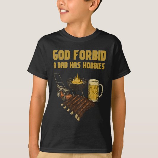 God verhoede dat een vader Hobbies heeft T-shirt (Voorkant)