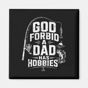 God verhoede dat een vader hobby's heeft grappige magneet