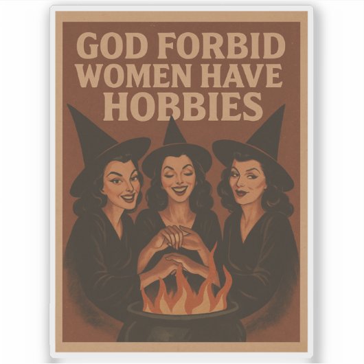 God verhoede dat vrouwen hobbies hebben sticker (Voorkant)
