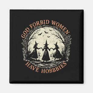 God Verhoede Dat Vrouwen Hobby's Hebben Feministis Magneet
