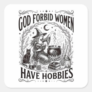 God Verhoede Dat Vrouwen Hobby's Hebben Feministis Vierkante Sticker