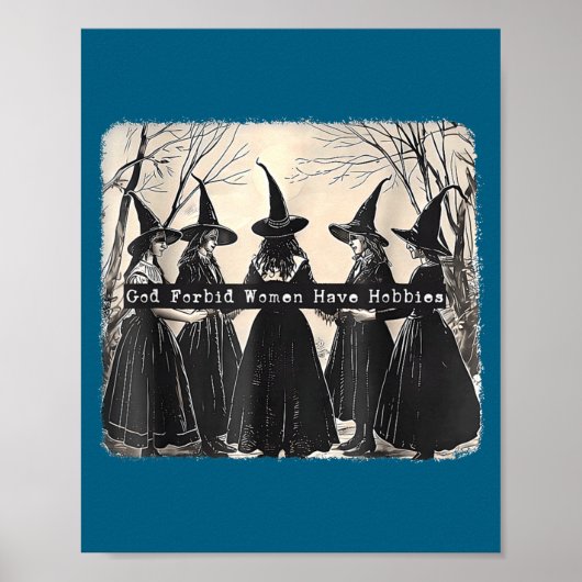 God Verhoede Dat Vrouwen Hobby's Hebben, Grappige  Poster (Voorkant)