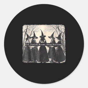 God Verhoede Dat Vrouwen Hobby's Hebben, Grappige Ronde Sticker