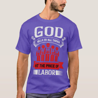 God verkoopt ons alles tegen de prijs van de arbei t-shirt